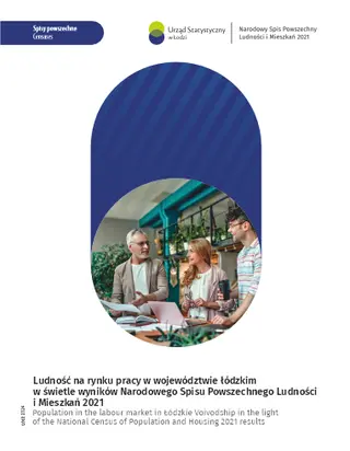 Powiększ obraz: Population  in  the  labour  market  in  Łódzkie  Voivodship  in  the  light  of  the  National  Census  of  Population  and  Housing  2021